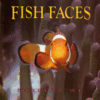 FISH FACES