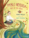 PABLO NERUDA: POET OF THE PEOPLE