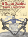 NATION DIVIDED : CAUSES OF THE CIVIL WAR