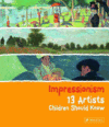 Impressionism: 13 Artists Children Should Know