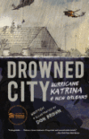 DROWNED CITY: HURRICANE KATRINA AND NEW ORLEANS