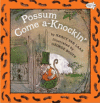 POSSUM COME A-KNOCKIN (DRAGONFLY BOOKS)