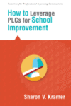 HOW TO LEVERAGE PLCS FOR SCHOOL IMPROVEM