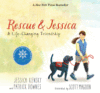 Rescue & Jessica: A Life-Changing Friendship