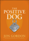 POSITIVE DOG : A STORY ABOUT THE POWER OF POSITIVI