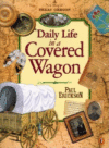 DAILY LIFE IN A COVERED WAGON