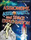 ASTRONOMY  ASTRONAUTS  & SPACE EXPLORA