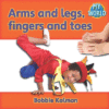 ARMS AND LEG  FINGERS AND TOES