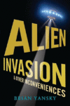 ALIEN INVASION AND OTHER INCONVENIENCES