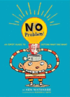 NO PROBLEM : EASY GUIDE TO GETTING WH