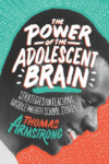 Power of the Adolescent Brain: Strategies for