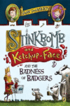Stinkbomb & Ketchup-face & the Badness of Bad