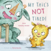 My Tail's Not Tired!