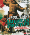FOUL  FILTHY AMERICAN FRONTIER : THE DIS