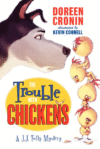 TROUBLE WITH CHICKENS : A J. J. TULLY MY