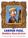 LESTER FIZZ: BUBBLE GUM ARTIST