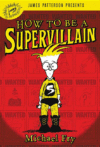 How to Be a Supervillain ( How to Be a Supervillai