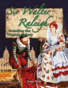 SIR WALTER RALEIGH - FOUNDING THE VIRGIN