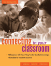 CONNECTING IN YOUR CLASSROOM : 18 TEACHE