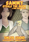 Sammy Steals the Show (a Bird Brain Book)