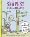 SNAPPSY THE ALLIGATOR DID NOT ASK TO BE