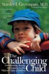 CHALLENGING CHILD : UNDERSTANDING  RAISI