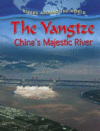 YANGTZE : CHINA'S MAJESTIC RIVER ( Rivers Around t