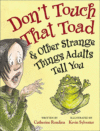 DON'T TOUCH THAT TOAD & OTHER STRANGE TH