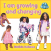 I AM GROWING AND CHANGING