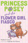 Princess Posey & the Flower Girl Fiasco