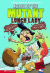 ATTACK OF THE MUTANT LUNCH LADY