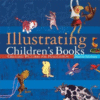 ILLUSTRATING CHILDREN'S BOOKS : CREATING