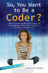 SO  YOU WANT TO BE A CODER? : PLUG IN TO