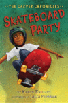 SKATEBOARD PARTY #2 (CARVER CHRONICLES)
