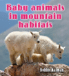 BABY ANIMALS IN MOUNTAIN HABITATS