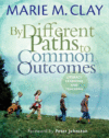 BY DIFFERENT PATHS TO COMMON OUTCOMES :
