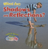 WHAT ARE SHADOWS & REFLECTIONS?