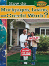 HOW DO MORTGAGES  LOANS  AND CREDIT WORK