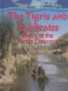 TIGRIS & EUPHRATES : RIVERS OF THE FER