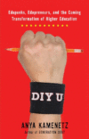 DIY U : EDUPUNKS  EDUPRENEURS  & COMING