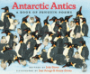 ANTARCTIC ANTICS : A BOOK OF PENGUIN POE