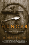 HUNGER : AN UNNATURAL HISTORY
