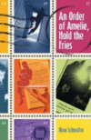 ORDER OF AMELIE  HOLD THE FRIES