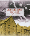 SETTLEMENT HOUSES : IMPROVING THE SOCIAL