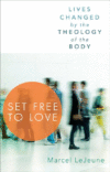 SET FREE TO LOVE : LIVES CHANGED BY THE