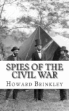 SPIES OF THE CIVIL WAR : THE HISTORY OF