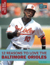 12 REASONS TO LOVE THE BALTIMORE ORIOLES