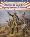MARQUIS DE LAFAYETTE : FIGHTING FOR AMER