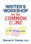 WRITER'S WORKSHOP FOR THE COMMON CORE
