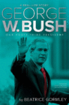 GEORGE W. BUSH : OUR 43RD PRESIDENT